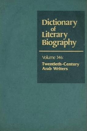 Dictionary of Literary Biography: Twentieth-Century Arab Writers